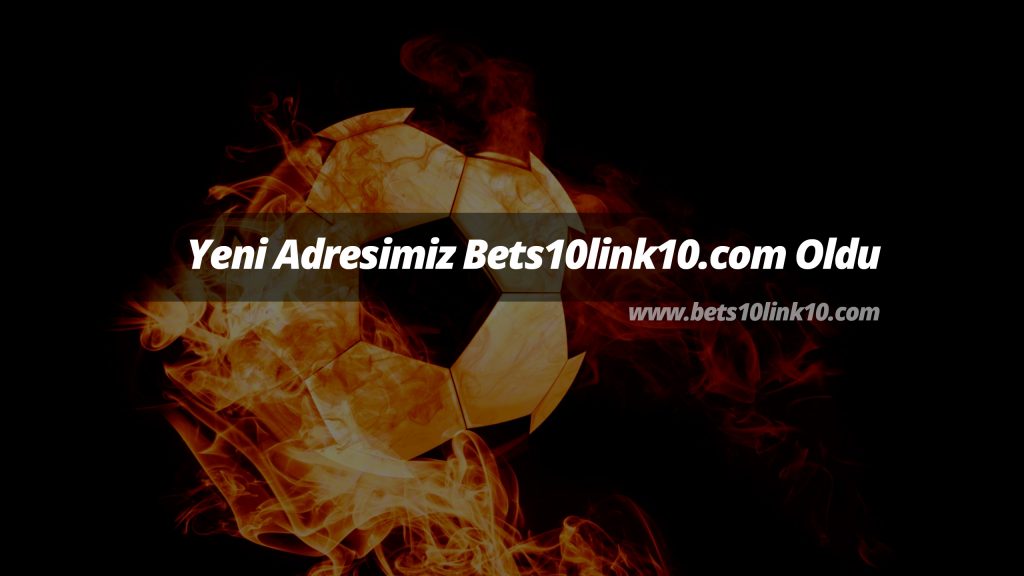 Yeni Adresimiz Bets10link10.com Oldu