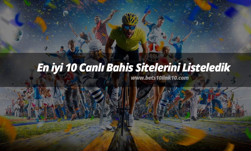 En iyi 10 Canlı Bahis Sitelerini Listeledik