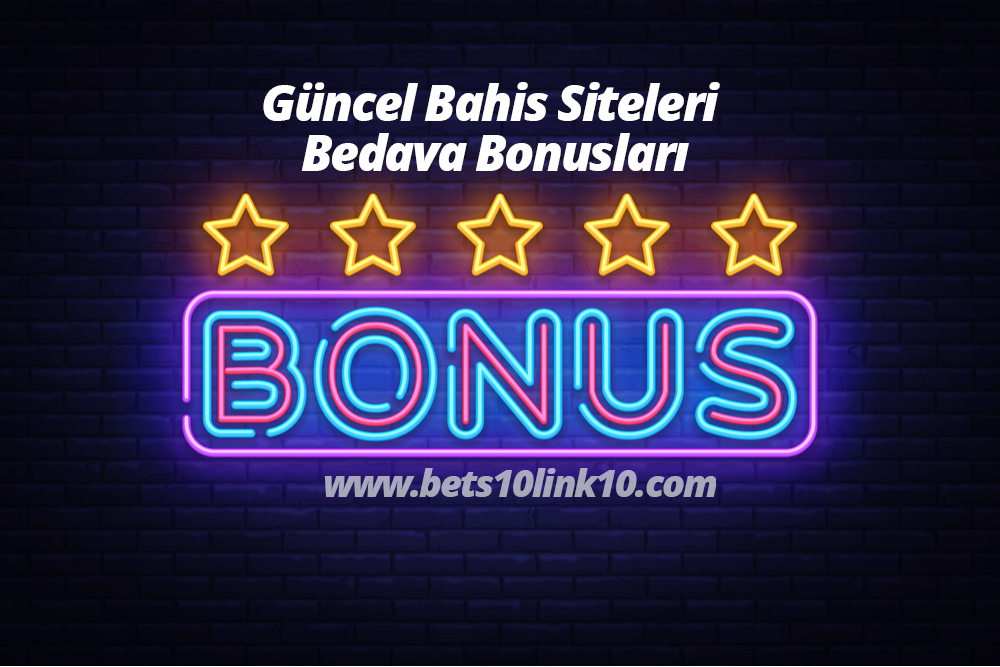 Güncel Bahis Siteleri ve Bedava Bonusları