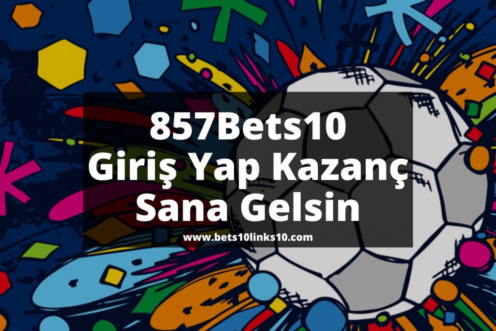 857Bets10-bets10giris-bets10links10