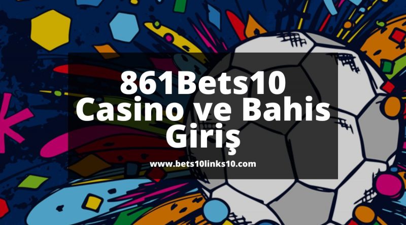 861Bets10-bets10giris-bets10links10