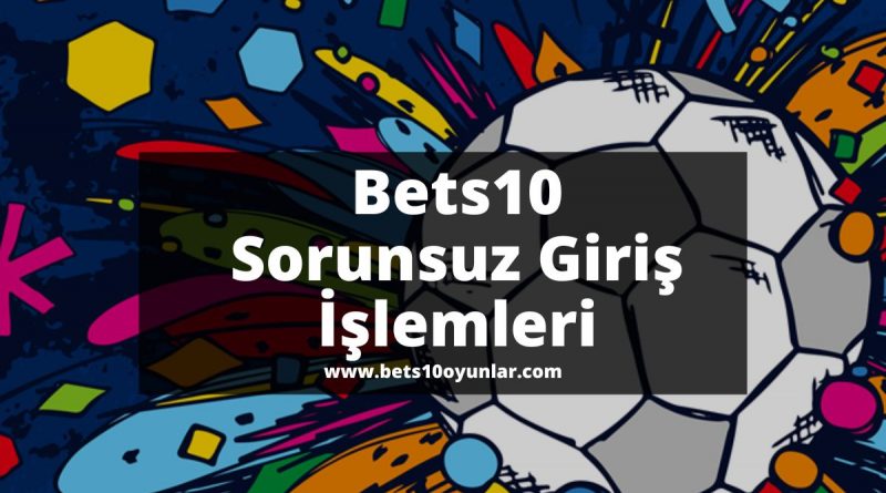 Bets10sorunsuzgiris-bets10link10