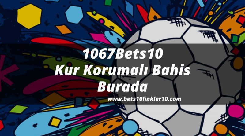 1067Bets10-bets10giris-bets10linkler10