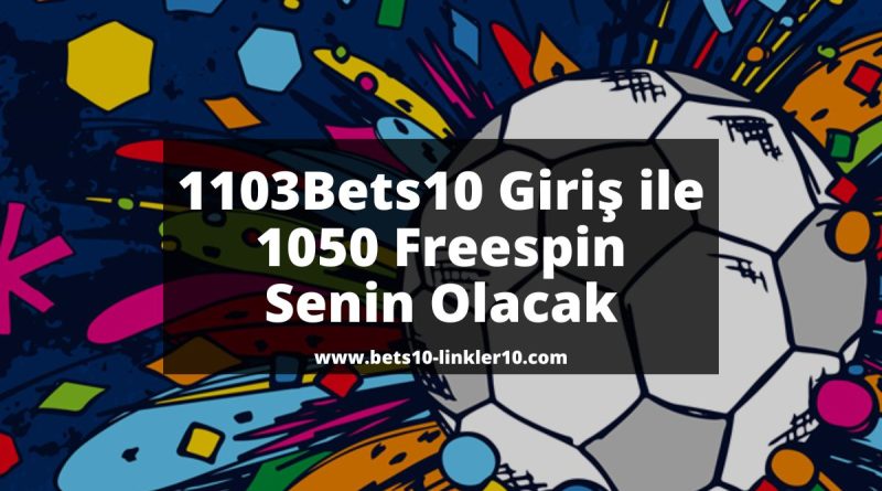 1103Bets10-bets10-giris-bets10-linkler10
