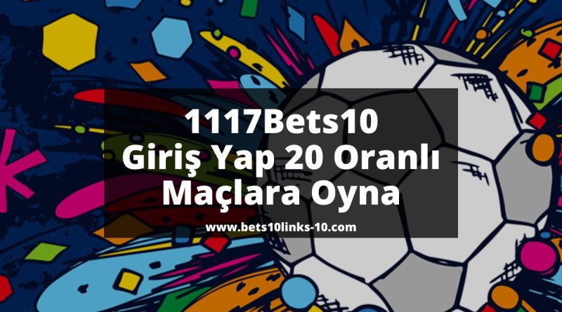 1117Bets10-bets10-giris-bets10-links-10