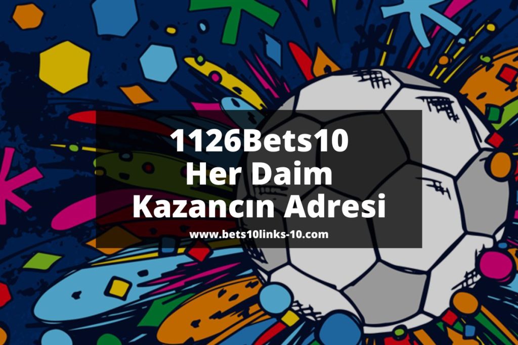 1126Bets10-bets10-giris-bets10-links-10