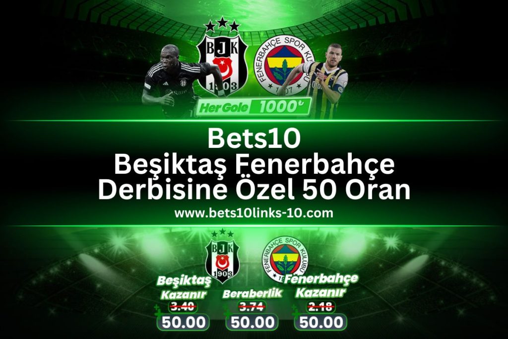 bets10links-10-besiktas-fenerbahce-50oran-1000TL-bedava-bahis