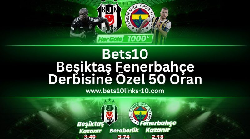 bets10links-10-besiktas-fenerbahce-50oran-1000TL-bedava-bahis