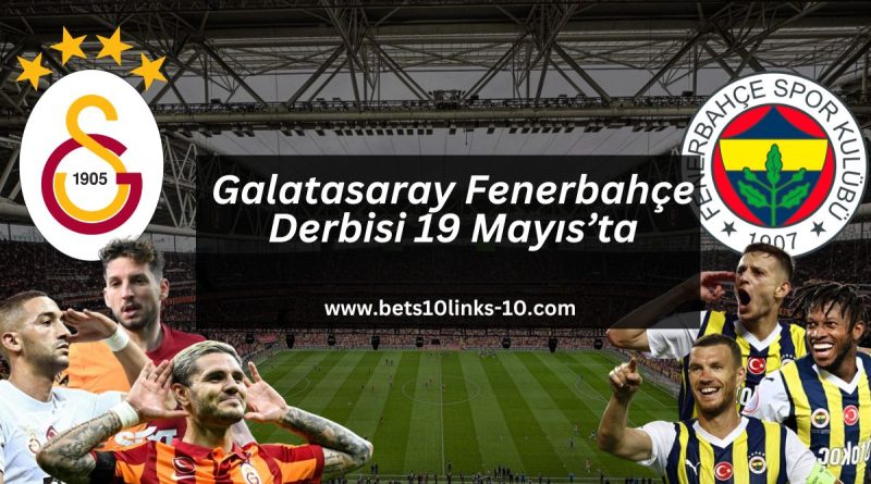 bets10links-10-bets-10-galatasaray-fenerbahce-derbisi-gs-fb