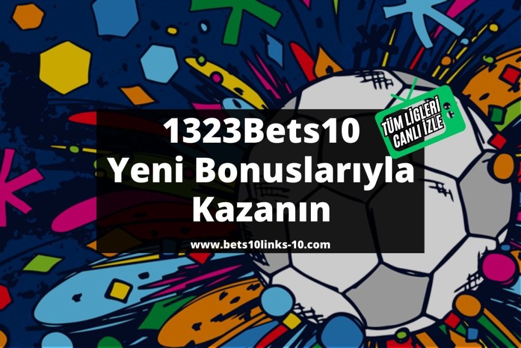 1323Bets10-bets10-yeni-bonuslariyla-kazanin