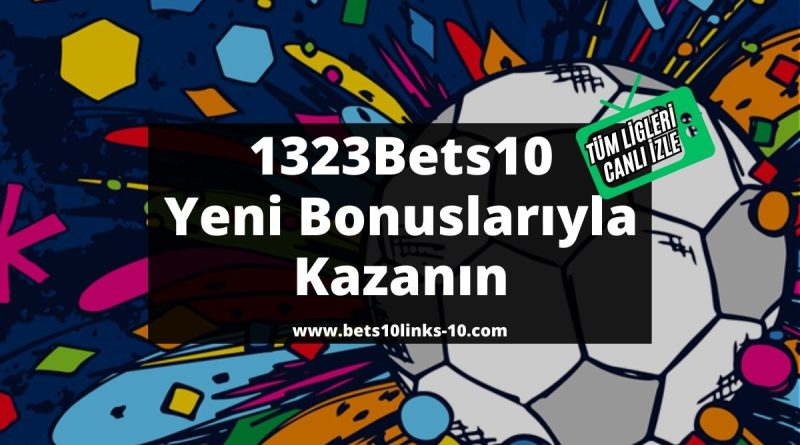 1323Bets10-bets10-yeni-bonuslariyla-kazanin