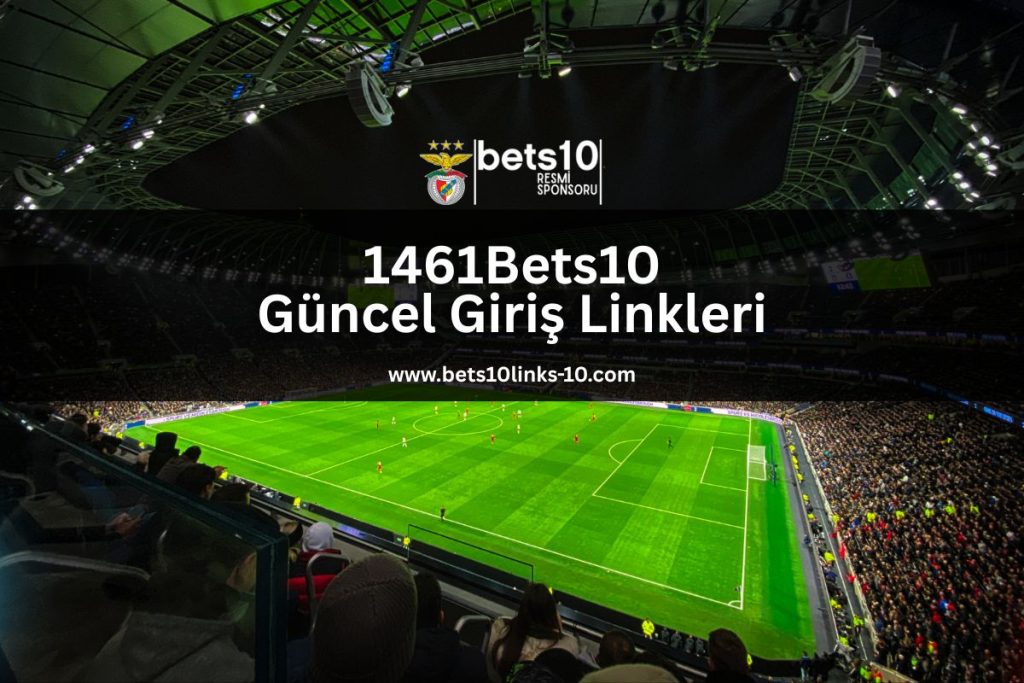 1461Bets10-guncel-giris-linkleri-bets10links
